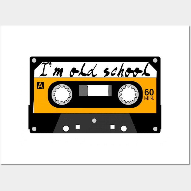 I’m old school Wall Art by MessageOnApparel